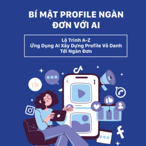 BÍ MẬT PROFILE NGÀN ĐƠN VỚI AI - SALE